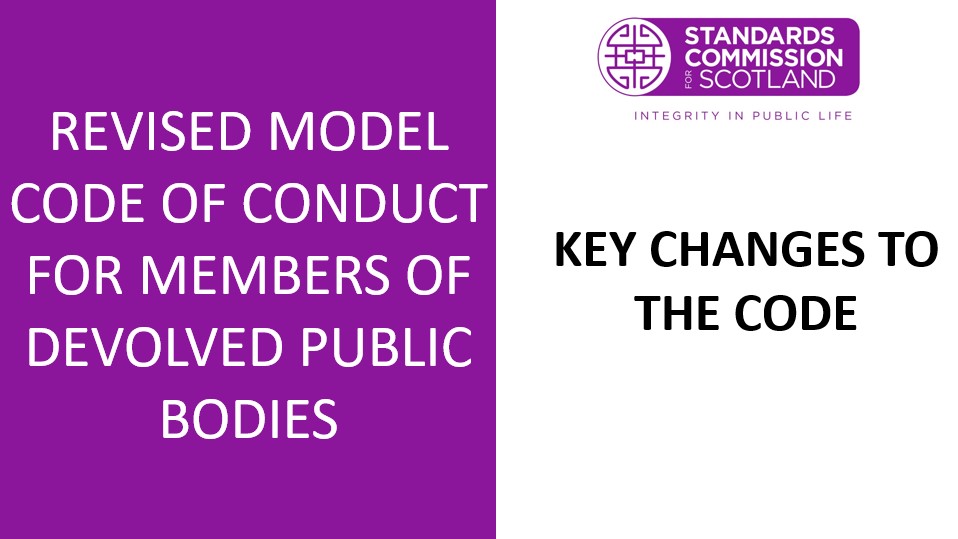 The key changes to the Model Code of Conduct for Members of Devolved Public Bodies